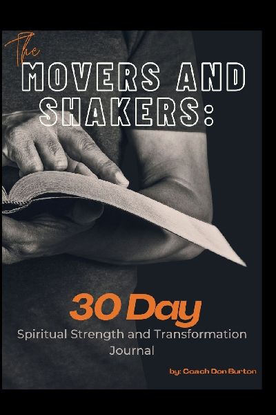 The Movers And Shakers: 30 Day Spiritual Strength And Transformation Journal