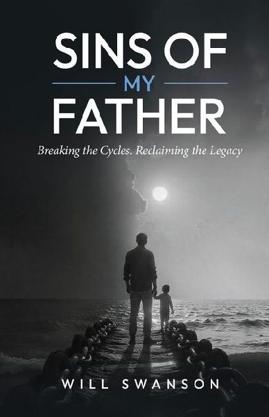 Sins Of My Father: Breaking the cycles. Reclaiming the Legacy.