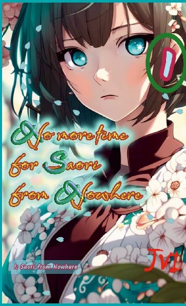 No more time for Saori from Nowhere - Book 1: Saori from Nowhere