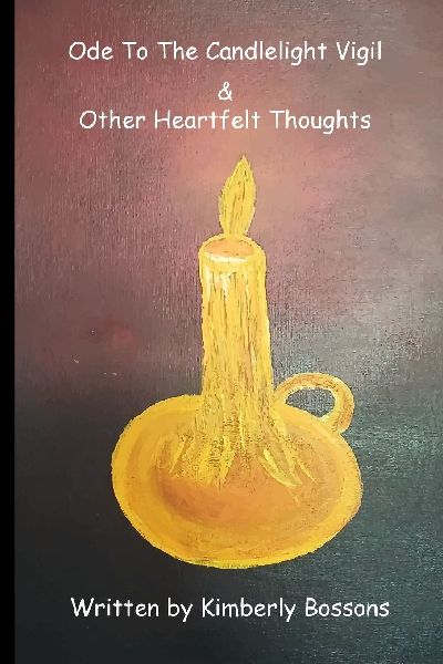 Ode To The Candlelight Vigil: And Other Heartfelt Thoughts