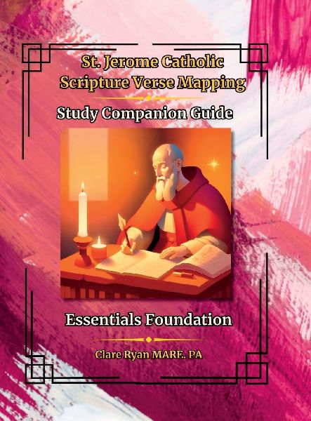 St. Jerome Catholic Bible Study System: Scripture Verse Mapping Study Companion Guide - Essentials Foundation