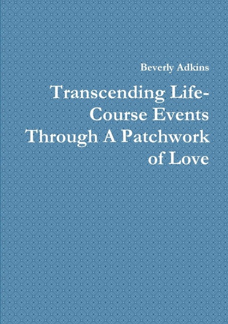 Transcending Life- Course Events Through A Patchwork of Love