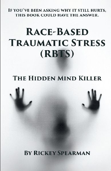 Race-Based Traumatic Stress (RBTS): The Hidden Mind Killer