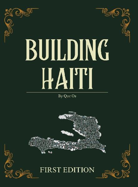 Building Haiti: The Art and Strategy of Reconstructing a Nation from the Ground Up