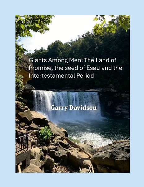 Giants Among Men: The Land of Promise, the seed of Esau and the Intertestamental Period