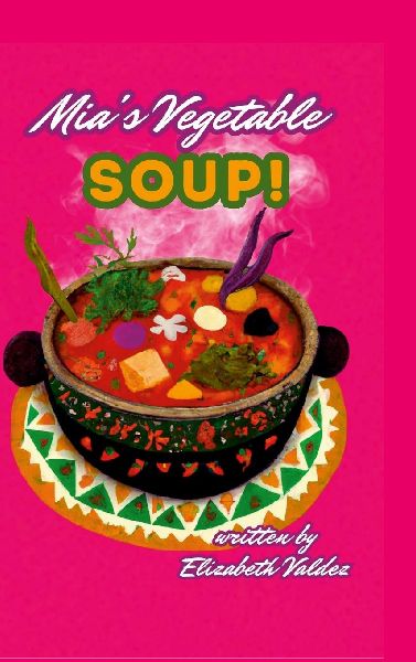 Mias Vegetable Soup (Bilingual Spanish-English Edition)