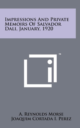 Impressions And Private Memoirs Of Salvador Dali, January, 1920