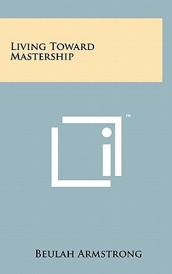 Living Toward Mastership