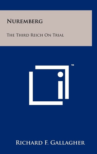 Nuremberg The Third Reich On Trial