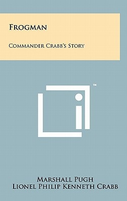 Frogman Commander Crabb's Story