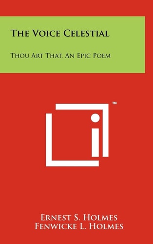 The Voice Celestial Thou Art That, An Epic Poem