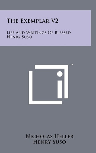 The Exemplar V2 Life and Writings of Blessed Henry Suso