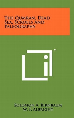 The Qumran, Dead Sea, Scrolls and Paleography