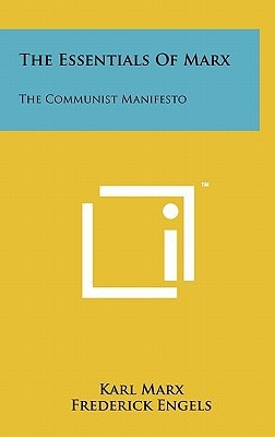 The Essentials Of Marx The Communist Manifesto