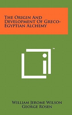 The Origin And Development Of Greco-Egyptian Alchemy