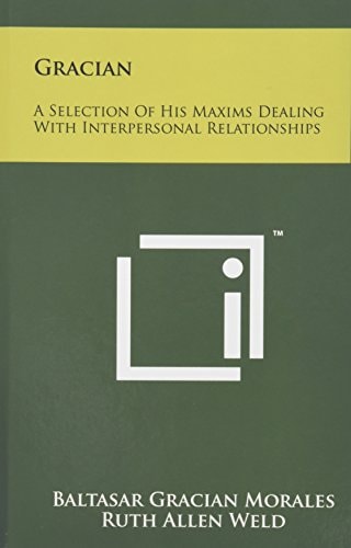 Gracian A Selection Of His Maxims Dealing With Interpersonal Relationships