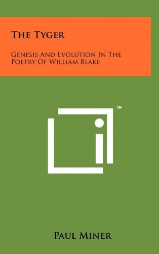The Tyger Genesis And Evolution In The Poetry Of William Blake