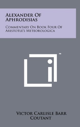 Alexander Of Aphrodisias Commentary On Book Four Of Aristotle's Meteorologica