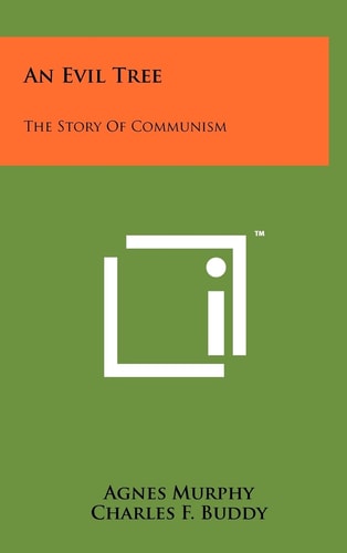 An Evil Tree The Story Of Communism