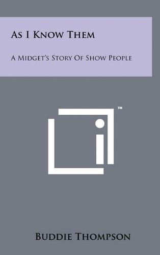 As I Know Them A Midget's Story of Show People