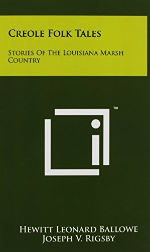 Creole Folk Tales Stories of the Louisiana Marsh Country