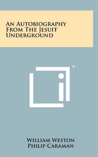 An Autobiography From The Jesuit Underground