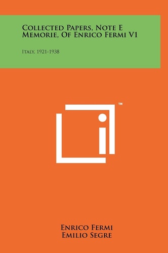 Collected Papers, Note E Memorie, Of Enrico Fermi V1 Italy, 1921-1938