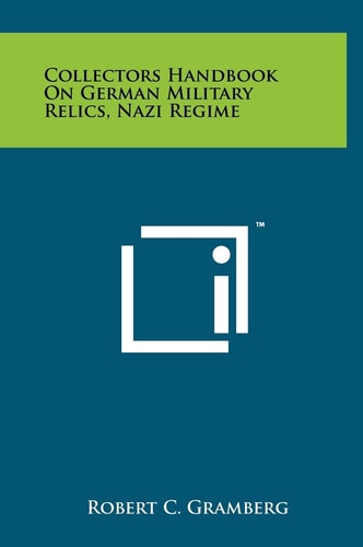 Collectors Handbook on German Military Relics, Nazi Regime