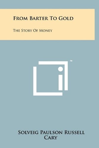 From Barter to Gold The Story of Money