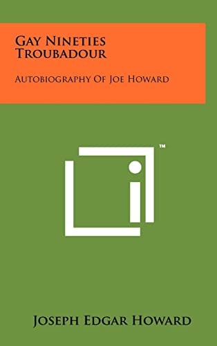 Gay Nineties Troubadour Autobiography Of Joe Howard