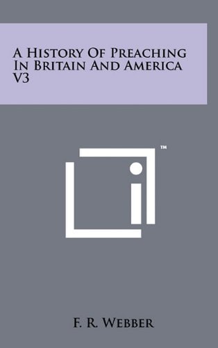 A History Of Preaching In Britain And America V3