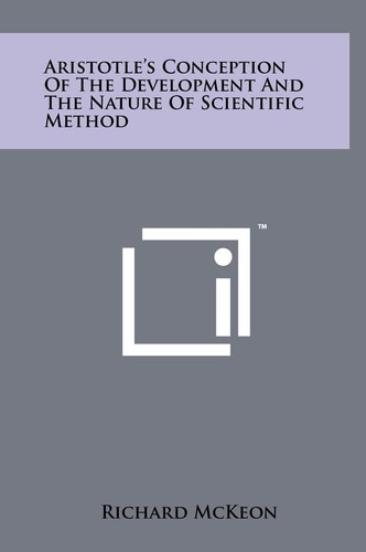 Aristotle's Conception of the Development and the Nature of Scientific Method