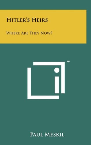Hitler's Heirs Where Are They Now?