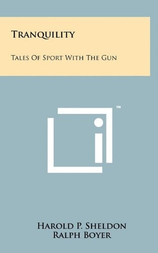 Tranquility Tales Of Sport With The Gun