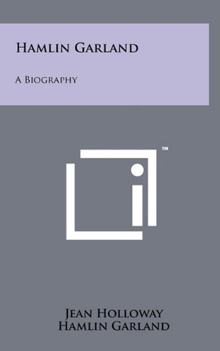 Hamlin Garland A Biography