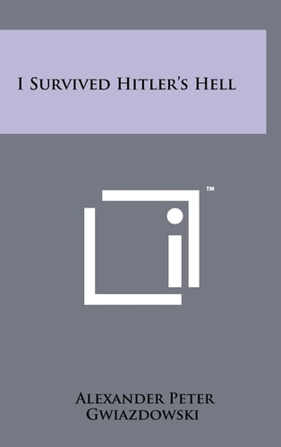 I Survived Hitler's Hell