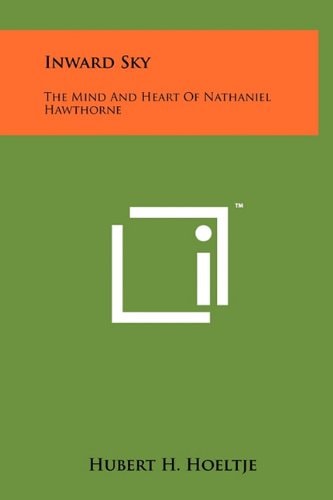 Inward Sky The Mind And Heart Of Nathaniel Hawthorne