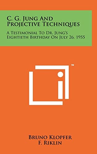 C. G. Jung and Projective Techniques A Testimonial to Dr. Jung's Eightieth Birthday on July 26, 1955