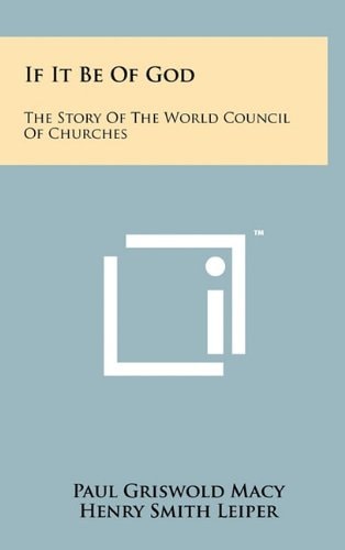If It Be Of God The Story Of The World Council Of Churches