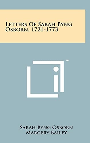 Letters Of Sarah Byng Osborn, 1721-1773