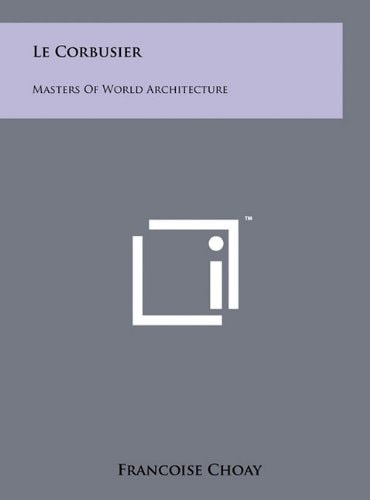 Le Corbusier Masters of World Architecture