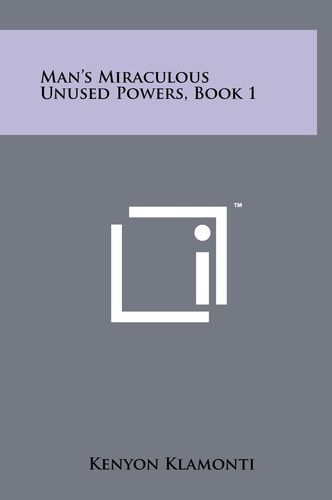 Man's Miraculous Unused Powers, Book 1