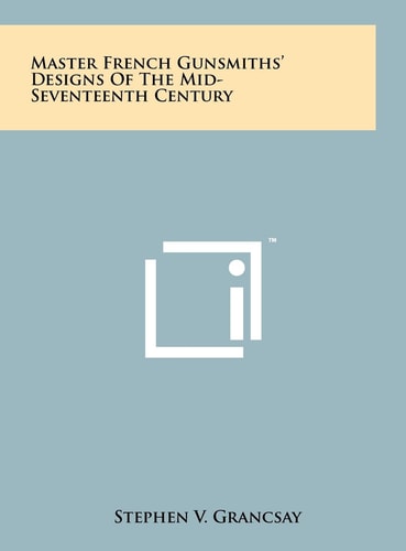 Master French Gunsmiths' Designs Of The Mid-Seventeenth Century
