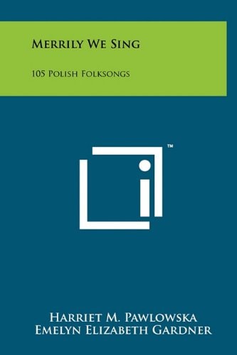 Merrily We Sing 105 Polish Folksongs