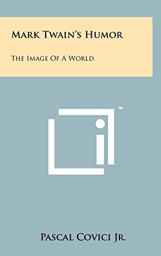 Mark Twain's Humor The Image Of A World