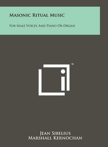 Masonic Ritual Music For Male Voices and Piano Or Organ