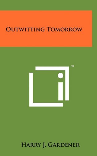 Outwitting Tomorrow