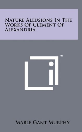 Nature Allusions In The Works Of Clement Of Alexandria