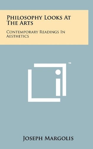 Philosophy Looks At The Arts Contemporary Readings In Aesthetics