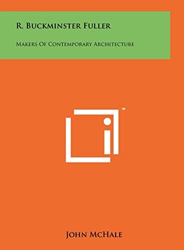 R. Buckminster Fuller Makers of Contemporary Architecture